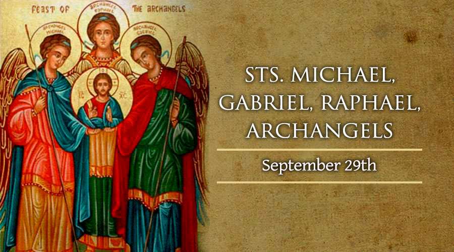 Feast Of Saints Michael, Gabriel, And Raphael, Archangels - September ...